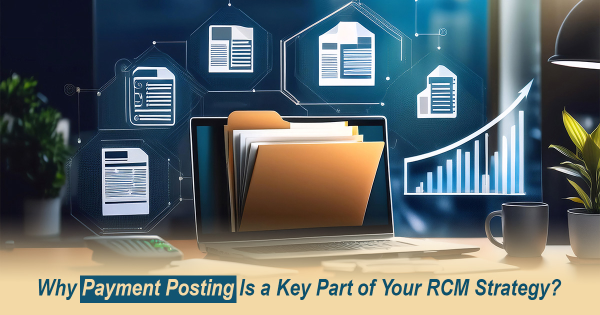 Why Payment Posting Is a Key Part of Your RCM Strategy