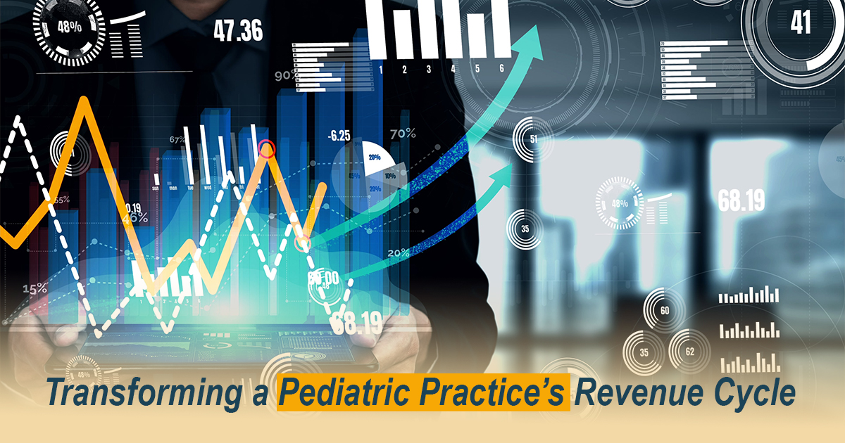 Transforming a Pediatric Practice’s Revenue Cycle