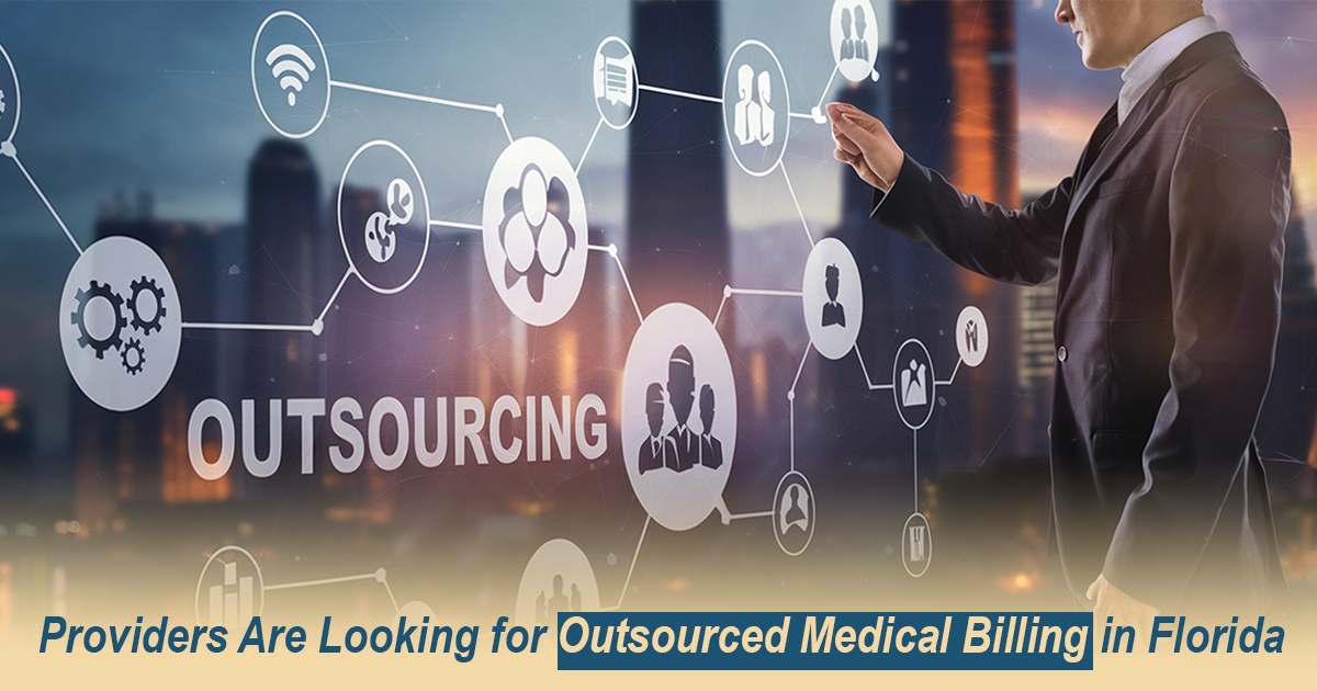 Top 5 Reasons Providers Are Looking for Outsourced Medical Billing in Florida
