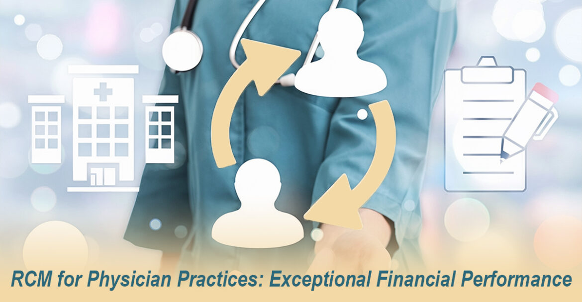 RCM for Physician Practices: A Game Changer for Financial Performance