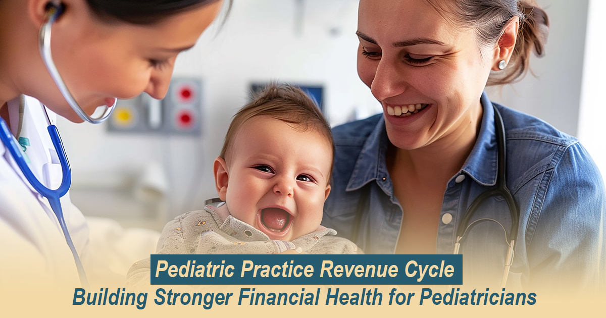 Pediatric Practice Revenue Cycle: Building Stronger Financial Health for Pediatricians