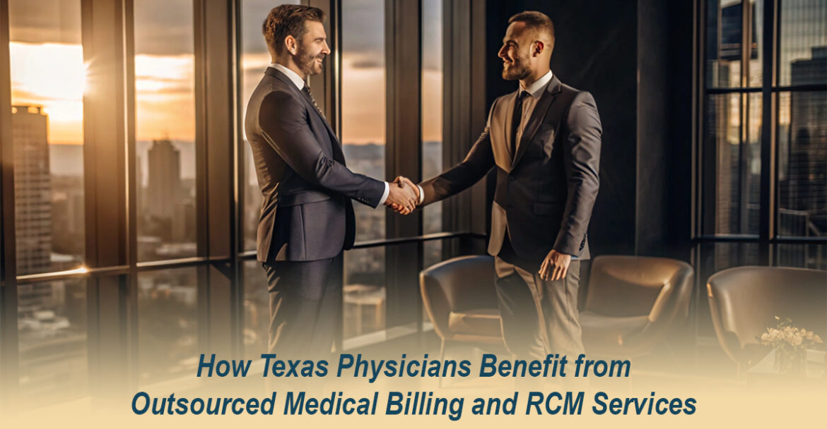 How Texas Physicians Benefit from Outsourced Medical Billing and RCM Services