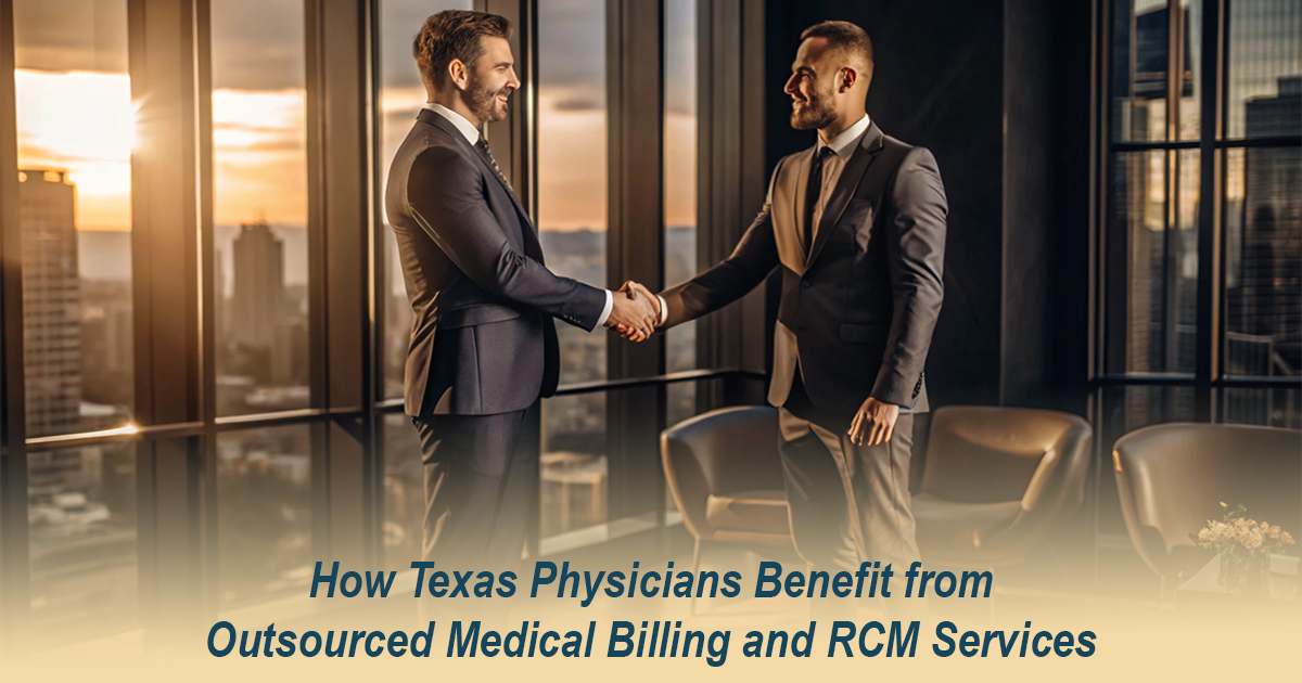 How Texas Physicians Benefit from Outsourced Medical Billing and RCM Services
