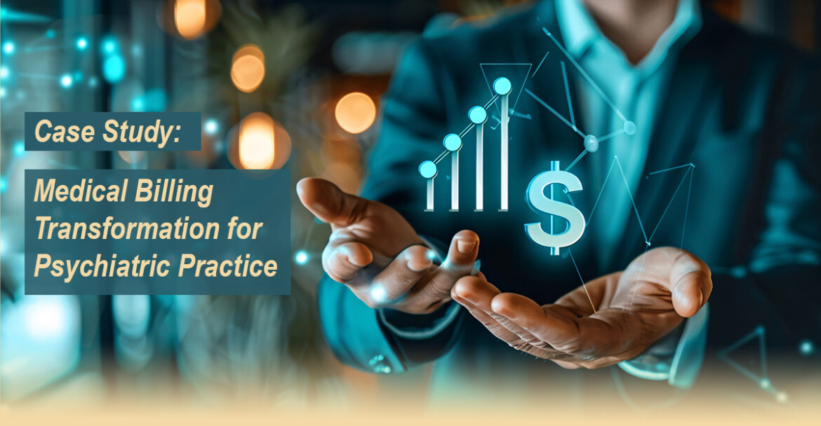 Case Study: Billing Transformation for Psychiatric Practice