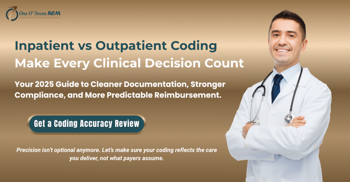 Doctor standing confidently with headline about inpatient vs outpatient coding and a CTA for a coding accuracy review by One O Seven RCM